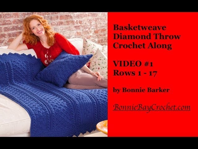 The Basketweave Diamond Throw, VIDEO #1, Rows 1 - 17, by Bonnie Barker