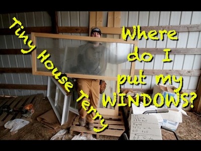Tiny House Terry E12 - Where do I put my Windows?