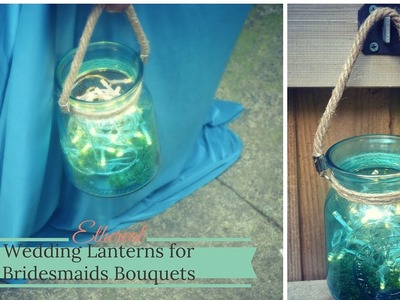 Wedding flower bouquets alternative: Bridesmaids wedding lanterns