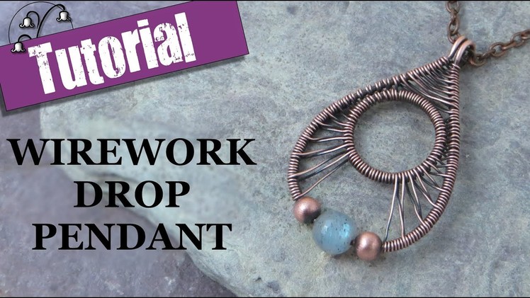 Wirework Drop Pendant - Wire Wrapping Tutorial