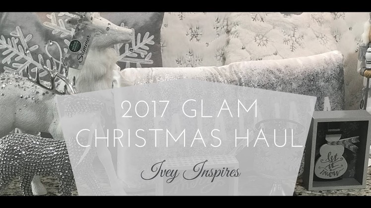 2017 Christmas Haul | Glammed Out White and Silver Decor