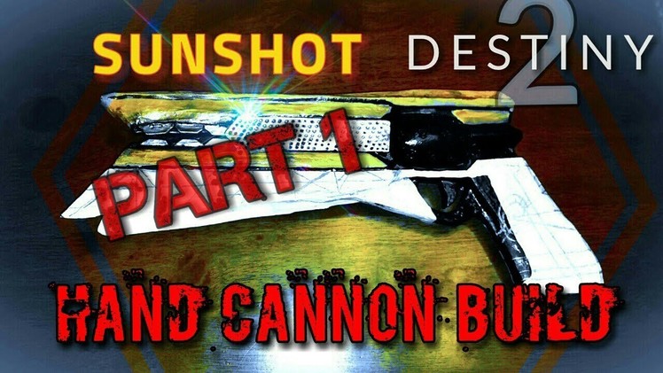 DIY Destiny 2, Sunshot build part 1