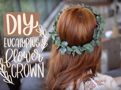 DIY Eucalyptus Flower Crown