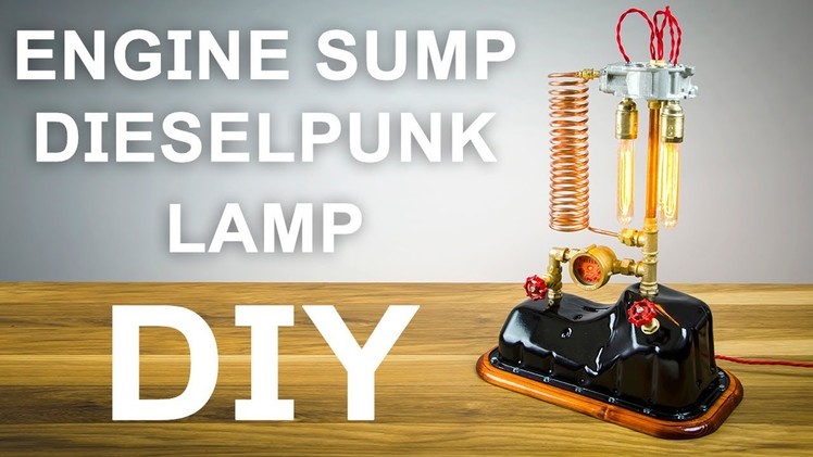 Engine Sump Dieselpunk Lamp DIY How To Make
