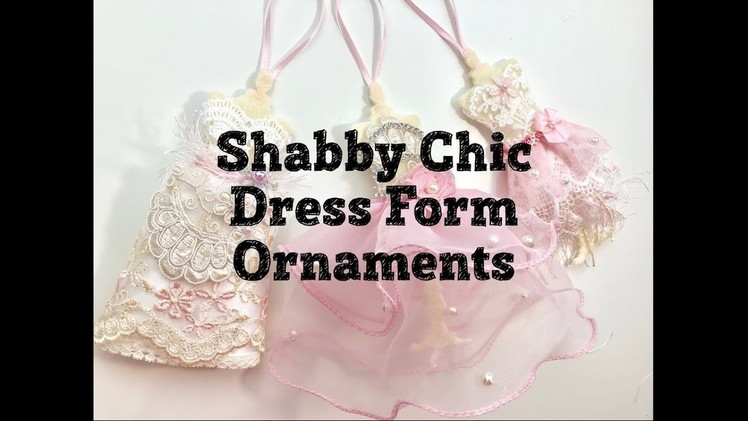 Live, DIY Christmas Ornaments & Decor.Shabby Chic Dress Form Ornaments