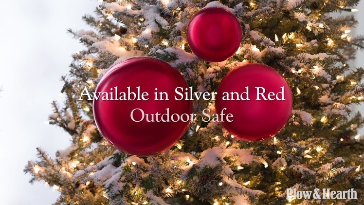 Oversized Shatterproof Christmas Ball Ornaments, Set of 3 SKU# 65D28 - Plow & Hearth