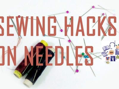 Sewing Hacks on Needles