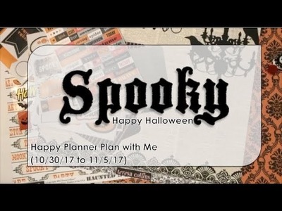Spooky (Happy Halloween) - Happy Planner Plan with Me (10.30.17 to 11.5.17)