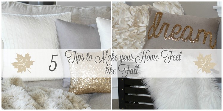 5 Tips to Make your Home Feel like Fall