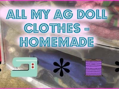 All my AG Doll Clothes- Homemade || SewCraftyAG