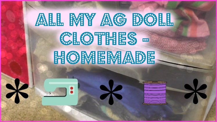 All my AG Doll Clothes- Homemade || SewCraftyAG