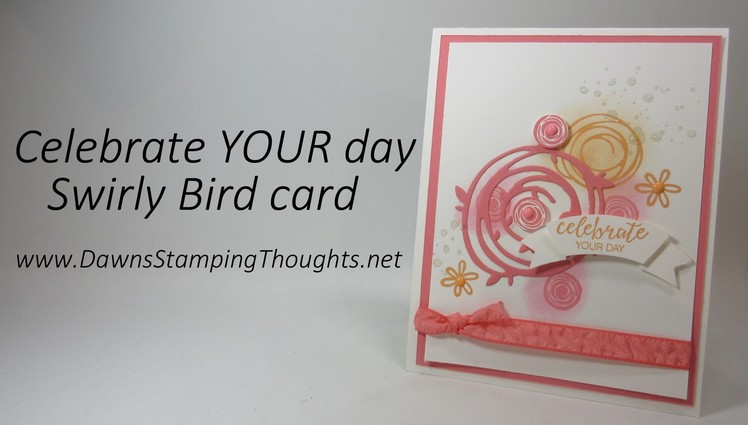 Celebrate Your Day card with  Swirly Bird  stamp set from Stampin'Up!