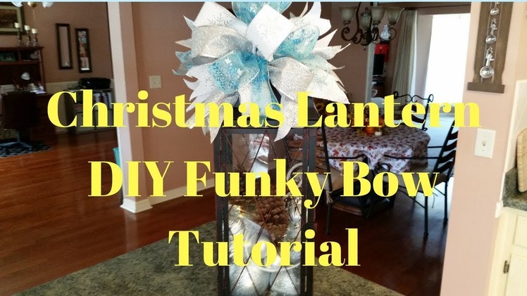 Christmas Lantern DIY Funky Bow Tutorial