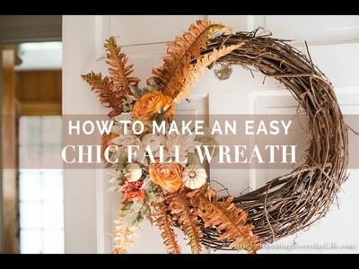 How to Make an EASY and Beautiful Chic Fall Wreath + Video!