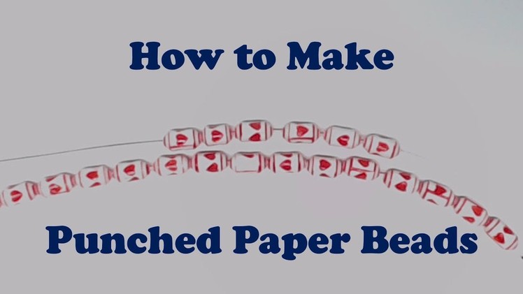 How to Make Punched Paper Beads