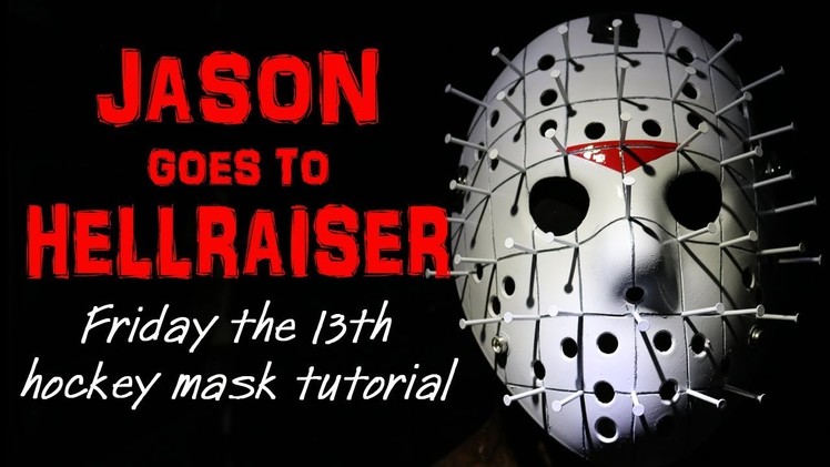 Jason Goes to Hellraiser - How to Make a Friday the 13th.Hellraiser Combo Mask
