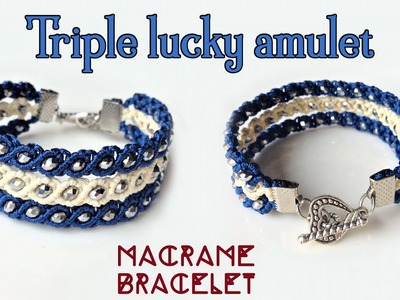 Macrame bracelet tutorial: The triple lucky amulet - Simple but beauty macrame idea craft