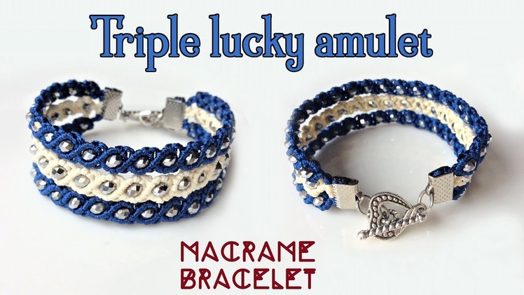 Macrame bracelet tutorial: The triple lucky amulet - Simple but beauty macrame idea craft