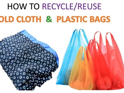 Plastic bag recycling | Old cloth recycling  (Unique idea )  || Best out of waste