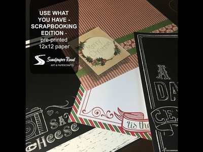 Use What You Have by Sandpaper Road: 12x12 pre-printed paper