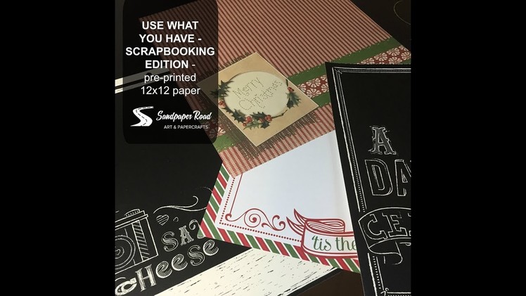 Use What You Have by Sandpaper Road: 12x12 pre-printed paper