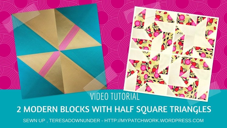 Video tutorial: 2 modern blocks with half square triangles (HSTs)