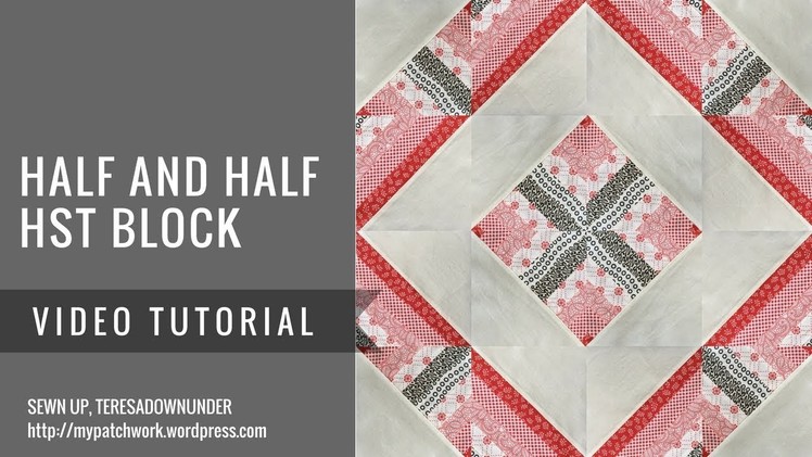 Video tutorial: Half and Half HST quilt block