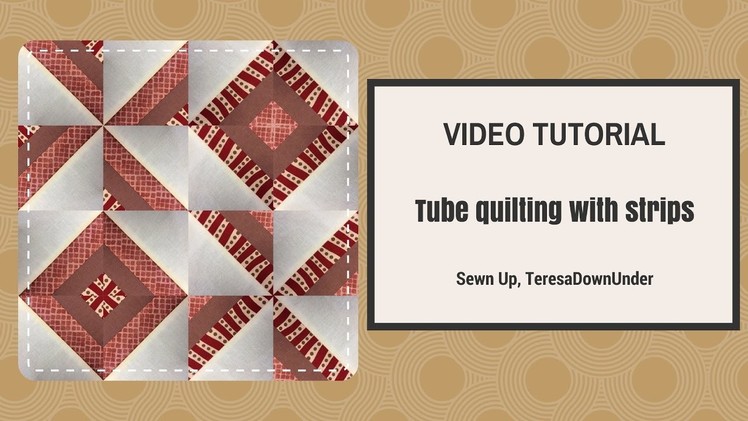 Video tutorial: Tube quilting with strips