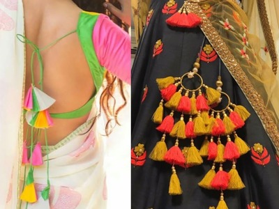 Beautiful tassel design ideas for blouse, saree, Lehenga.Latkan design ideas for outfits