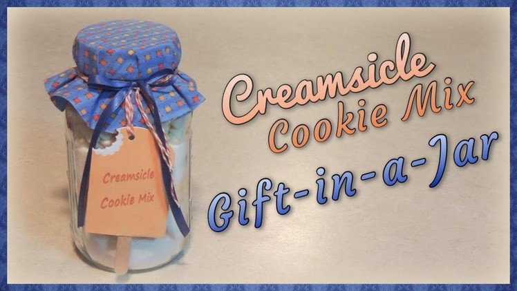 Creamsicle Cookie Mix Gift-in-a-Jar