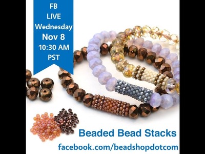 FB Live beadshop.com Beaded Bead Stacks with Kate and Emily