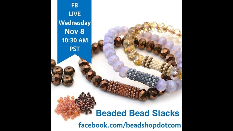 FB Live beadshop.com Beaded Bead Stacks with Kate and Emily