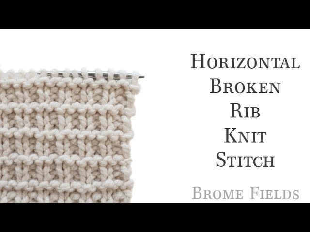 Horizontal Broken Rib Stitch Video