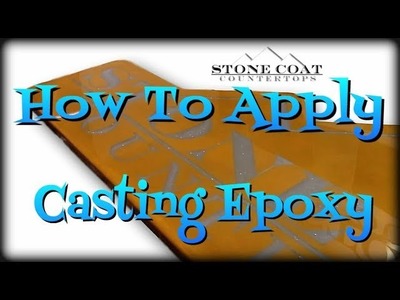 How To Apply Casting Epoxy, Stone Coat Countertops,