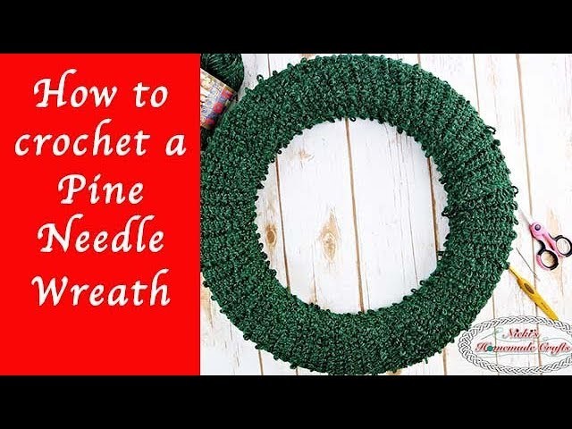 How to crochet a Pine Needle Wreath