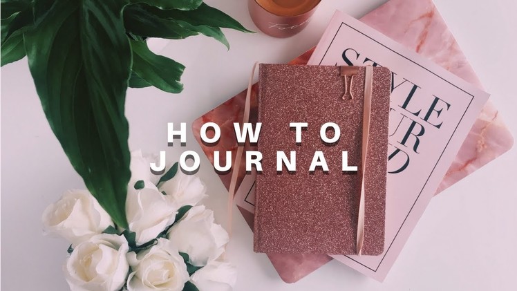 HOW TO JOURNAL TO BUILD YOUR DREAM LIFE