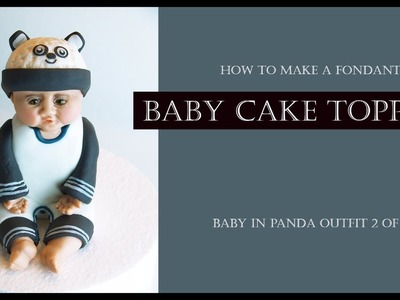 HOW TO MAKE A FONDANT. SUGAR PASTE BABY CAKE TOPPER (Baby in Panda Outfit 2 of 2): Sitting