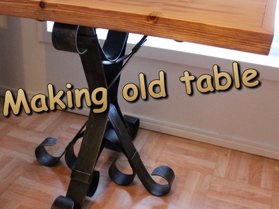 Making "Old table"