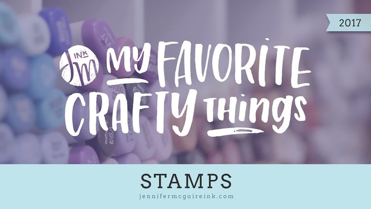 My Favorite Crafty Things 2017 -- Stamps