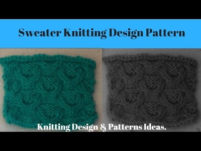 New Beautiful Knitting Pattern Design Video || Sweater Knitting Design || in Hindi.