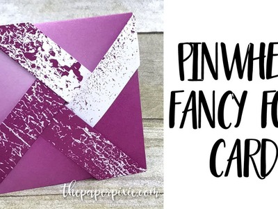 Pinwheel Fancy Fold Card Remake