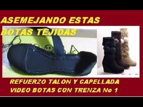 SOPORTE EN TALON Y CAPELLADA Y 1er VIDEO BOTAS TRENZA