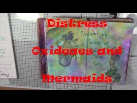Distress oxides and mermaids
