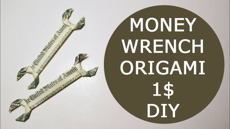 GIFT FOR MEN Money Wrench Origami Dollar Tutorial DIY Folded No glue