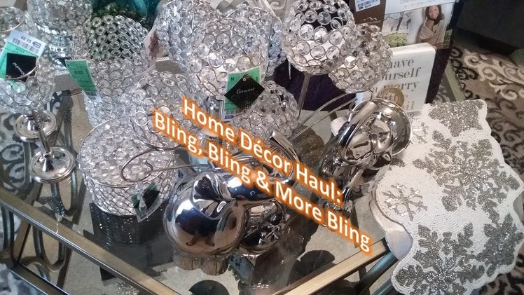 HOME DECOR HAUL| Bling, Bling & More Bling