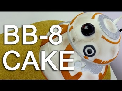 How To Make A STAR WARS BB-8 CAKE