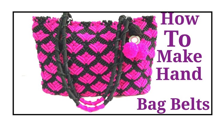 How To Make ||Macrame Purse Or Bag Belt ||Full Video In Hindi