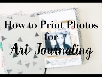 How to Print Photos for Art Journaling