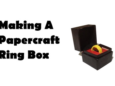 Making a Papercraft Ringbox