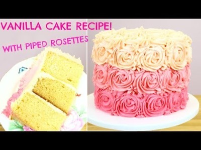 Moist VANILLA Cake Step By Step Recipe With Piped Buttercream Roses
